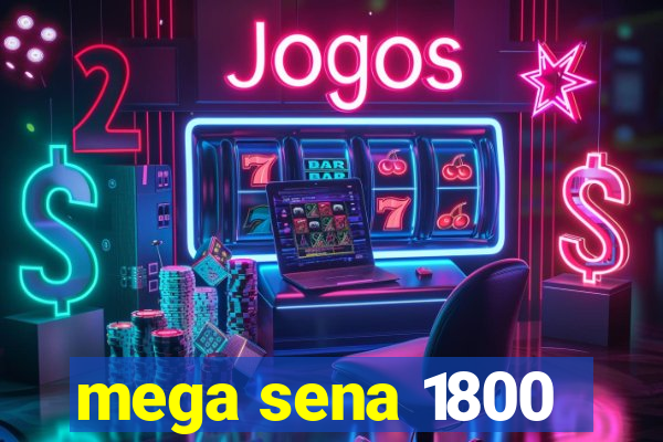 mega sena 1800